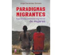 Paradigmas migrantes: Experiencias y estéticas migratorias de mujeres (Ensayo)