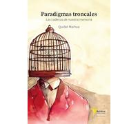 Paradigmas troncales: Las cadenas de nuestra memoria (BATIDORA)