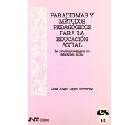 Paradigmas y métodos pedagógicos para la Educación Social. La praxis pedagógica en Educación Social