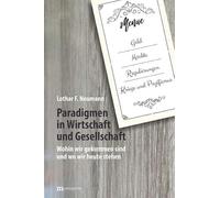 Paradigmen in Wirtschaft und Gesellschaft: Wohin wir gekommen sind und wo wir heute stehen