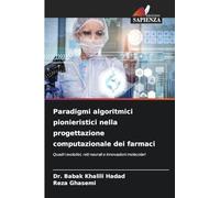 Paradigmi algoritmici pionieristici nella progettazione computazionale dei farmaci