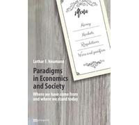 Paradigms in Economics and Society: Where we have come from and where we stand today