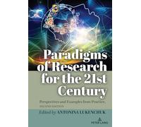 Paradigms of Research for the 21st Century: Perspectives and Examples from Practice, Second Edition: 558 (Counterpoints: Studies in Criticality)