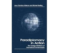 Paradiplomacy in Action: The Foreign Relations of Subnational Governments (Routledge Series in Federal Studies) (Routledge Studies in Federalism and Decentralization)
