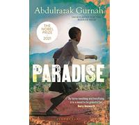 Paradise: A BBC Radio 4 Book at Bedtime, by the winner of the Nobel Prize in Literature 2021 (Bloomsbury Paperbacks)