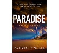 Paradise: A totally addictive crime thriller packed with jaw-dropping twists