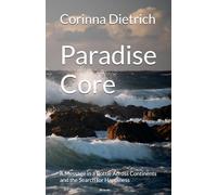 Paradise Core: A Message in a Bottle Across Continents and the Search for Happiness