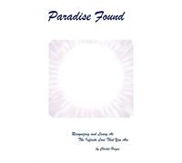 Paradise Found: Recognizing and Living AS the Infinite Love That You Are