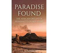 Paradise Found: The African Origins of Humanity's Oldest Story