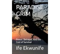PARADISE GRIM: Power. Betrayal. And the Cost of Survival