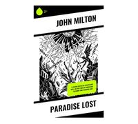 Paradise Lost: A Cosmic Battle of Heaven and Hell: An Epic Poem of Christian Allegory and Paradise Lost