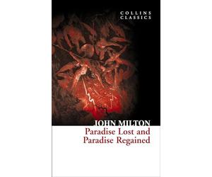 Paradise Lost and Paradise Regained: A Renowned Poem on Original Sin (Collins Classics)