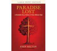 Paradise Lost (Large Print): A Readable Story Edition of John Milton's Epic (Easy-to-read Version)