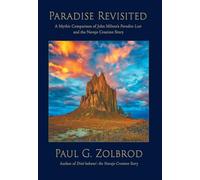 Paradise Revisited: A Mythic Comparison of John Milton's Paradise Lost and the Navajo Creation Story