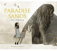 Paradise Sands: A Story of Enchantment: A hauntingly illustrated dark fairy tale where a young girl bargains with a beastly ruler to save her brothers from a ghostly hotel (Walker Studio)