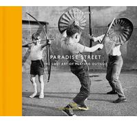 Paradise street: The Lost Art of Playing Outside (Vintage Britain)