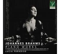 PARADISO, LUCIA - BRAHMS: PIANO WORKS (8 PIANO PIECES OP. 76, 3 INTERMEZZI OP. 117, 6 PIANO PIECE