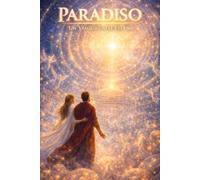 Paradiso: Viaggio nell'Eterno: La Divina Commedia di Dante in lingua moderna - Volume 3