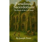 Paradisus Sacerdotium The Book of the Left Hand