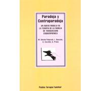 Paradoja y contraparadoja: Un nuevo modelo en la terapia de la familia de transacción esquizofrénica: 1 (Psicología Psiquiatría Psicoterapia)
