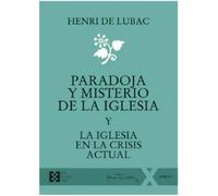 Paradoja y misterio de la Iglesia · La Iglesia en la crisis actual | Henri De Lubac
