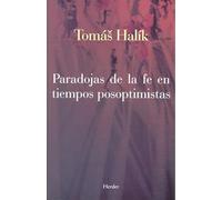Paradojas de la fe en tiempos optimistas | Tomáš Halík