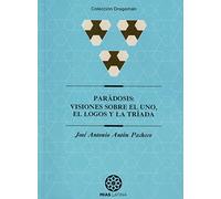 Paradosis: Visiones Sobre El Uno El Logos Y La Triada