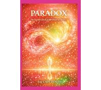 PARADOX: The Sacred Glitch at the Heart of Reality