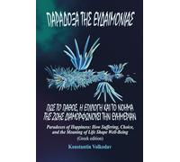 Paradoxes of Happiness: How Suffering, Choice, and the Meaning of Life Shape Well-Being (Gr dition)