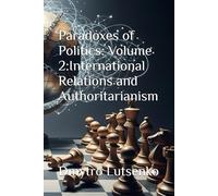 Paradoxes of Politics: Volume 2: International Relations and Authoritarianism