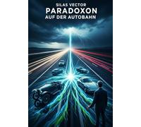 Paradoxon auf der Autobahn: Ein Zeitriss auf Deutschlands Schnellstraße droht, die Geschichte selbst auszulöschen. (Die Sternenarchive des Deutschen Reichs)