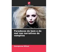 Paradoxos do bem e do mal nas narrativas de vampiros
