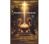 Paradura del Niño Jesús: Recopilación del rito de la Paradura Merideña Venezolana