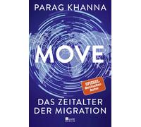 Parag Khanna Norbert Juraschitz Karsten P Move: Das Zeitalter der Mi (Tapa dura)