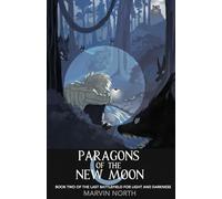 Paragons of the New Moon (The Last Battlefield for Light and Darkness)