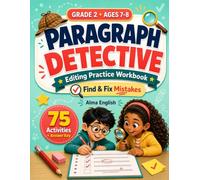 Paragraph Detective: Grade 2 Ages 7-8 Editing Practice Workbook: Find & Fix Mistakes