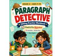 Paragraph Detective: Grade 4 Ages 9-10 Editing Practice Workbook: Find & Fix Mistakes