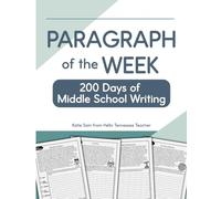 Paragraph of the Week Middle School Writing: 200 Days of Middle School Paragraph Writing Practice