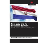 Paraguay and Its Education System: From the colonial era to the War of the Triple Alliance
