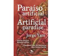 Paraíso Artificial / Artificial Paradise : Versión bilingüe / bilingual version