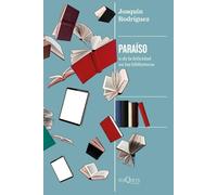 Paraíso: o de la felicidad en las bibliotecas (Condición Humana)