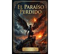 PARAÍSO PERDIDO: ILUSTRADO POR GUSTAVO DORÉ EDICIÓN EN FORMATO DE FÁCIL LECTURA La Épica Más Grande Jamás Escrita, Ahora con las Legendarias Ilustraciones del Maestro Francés