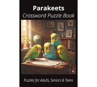 Parakeets Crossword Puzzle Book: Easy-to-Read Crossword Puzzles About Parakeets - Birds, Pets, Care, Fun Facts & More | 6x9”, 110 Pages - An Awesome ... Bird Lovers, Vacations, and Relaxing Moments