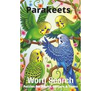 Parakeets Word Search Puzzle Book: Easy-to-Read Word Searches About Parakeets - Pets, Care, Fun Facts & More | 6x9”, 110 Pages - An Awesome Gift for Pet Lovers, Vacations, and Relaxing Moments