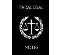 Paralegal Daily Notes Notebook - Lined Journal for Professional Writing, Focus and Work Organization: 6 x 9 in, 120 Lined Pages, A Professional ... Gift for Paralegals and Legal Assistants