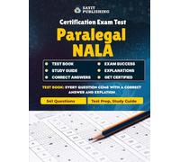 Paralegal NALA Certification Exam Test Prep 2025 - 541 Practice Questions and Study Guide: Exam with Realistic Practice Questions, Legal Concepts, and In-Depth Answer Explanations