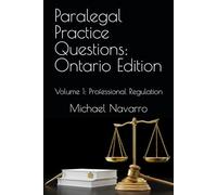 Paralegal Practice Questions: Ontario Edition: Volume 1: Professional Regulation