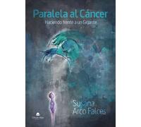 Paralela al Cáncer. Haciendo frente a un Gigante (SIN COLECCION)