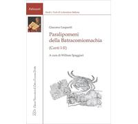 Paralipomeni della Batracomiomachia (Canti I-II) (Palinsesti)