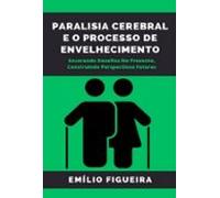 Paralisia Cerebral E O Processo De Envelhecimento (ebook)